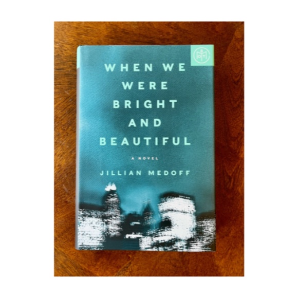 When We Were Bright and Beautiful A Novel by Jillian Medoff. Hardcover - Picture 1 of 3